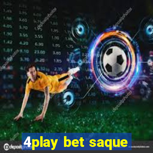 4play bet saque